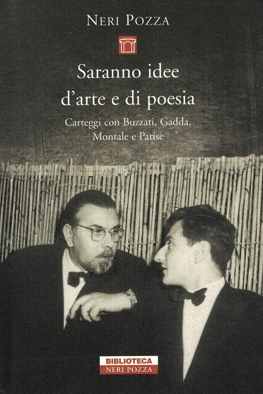 Saranno idee d'arte e di poesia. Carteggi con Buzzati, Gadda, …