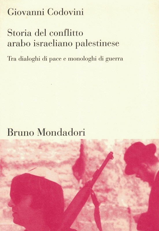 Storia del conflitto arabo israeliano palestinese. Tra dialoghi di pace …