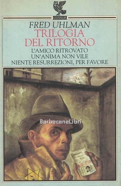 Trilogia del ritorno: L'amico ritrovato - Un'anima non vile - …