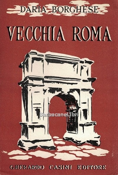 Vecchia Roma. Pietre, figure, storie e storielle