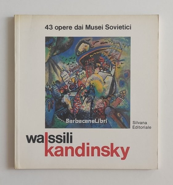 Wassili Kandinsky 43 opere dai Musei Sovietici. Catalogo della mostra …