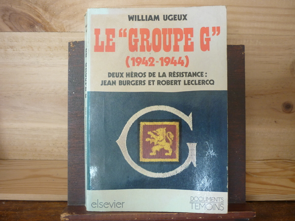 Le "Groupe G" (1942-1944). Deux Héros de la Résistance: Jean …