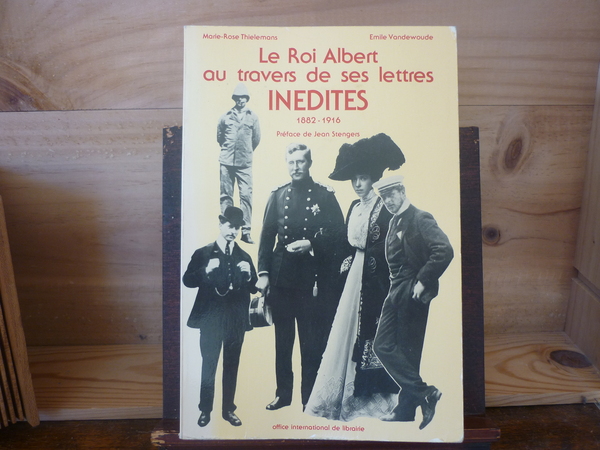 Le Roi Albert au travers de ses lettres inédites 1882 …