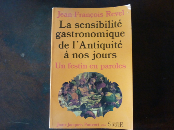 Un festin en paroles. Histoire littéraire de la sensibilité gastronomique …