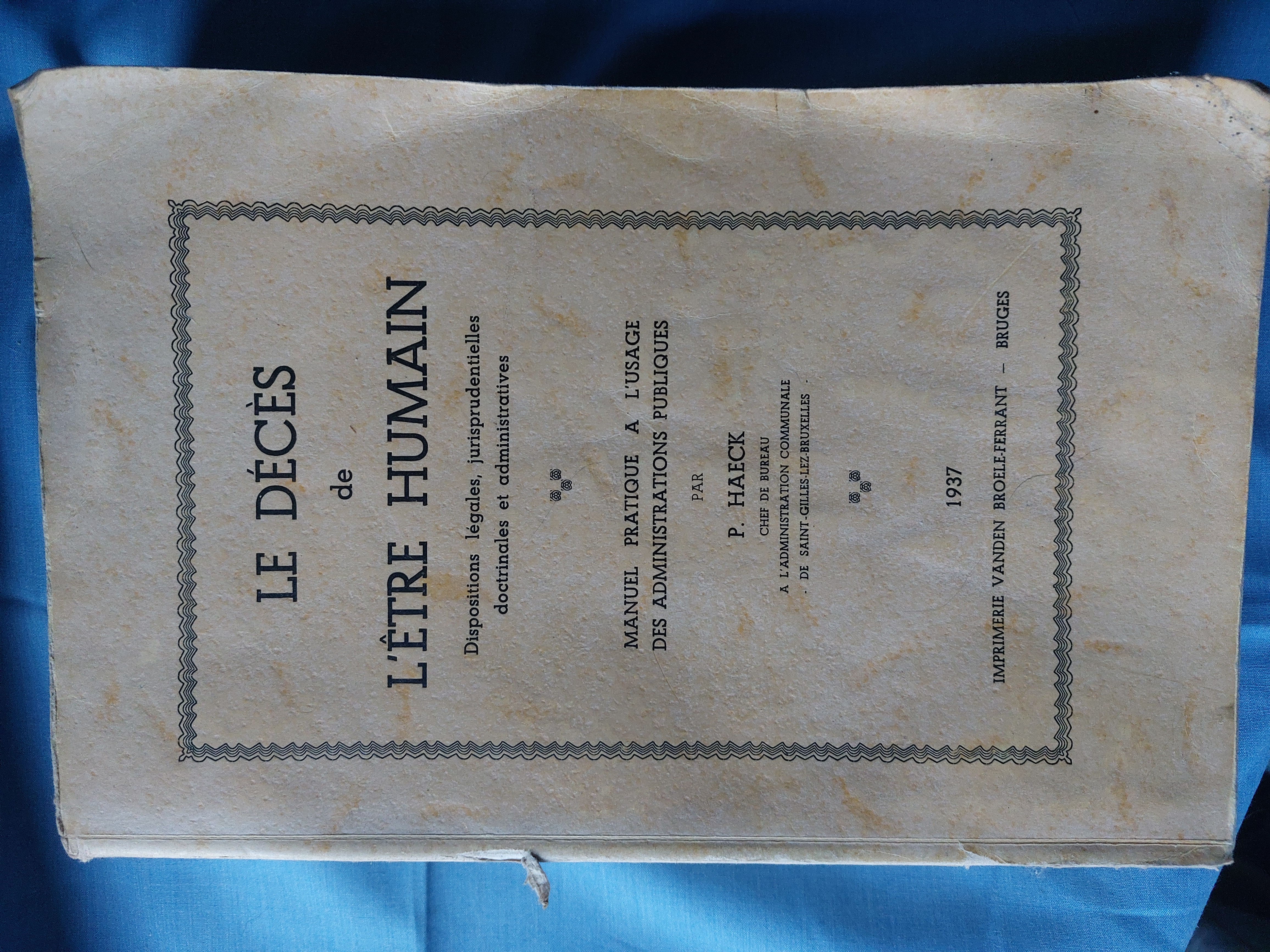 Le décès de l'être humain. Dispositions légales, jurisprudentielles doctrinales et …