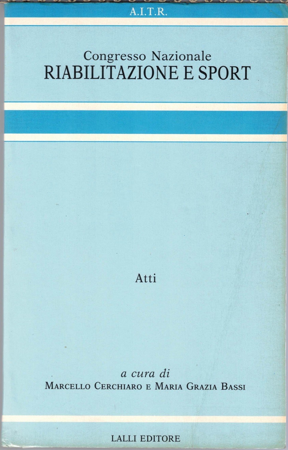 A.I.T.R. , Congresso Nazionale Riabilitazione e sport. Atti, a cura …