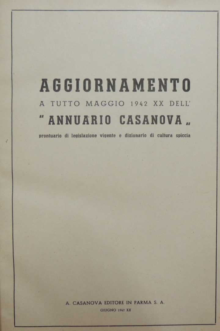 Aggiornamento a tutto maggio 1942 XX dell’Annuario Casanova. Prontuario di …