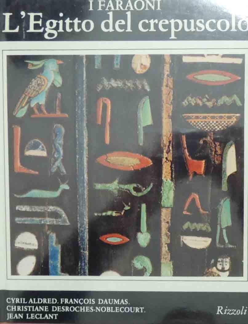 Aldred et al., L’Egitto del crepuscolo. Da Tanis a Meroe …
