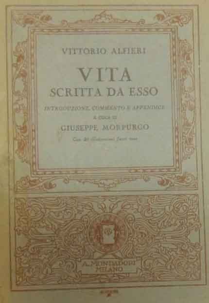 Alfieri, Vita scritta da esso, introduzione, commento e appendice a …