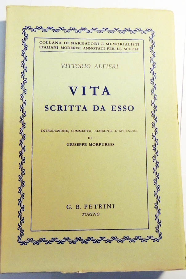 Alfieri, Vita scritta da esso, introduzione, commento, riassunti e appendici …