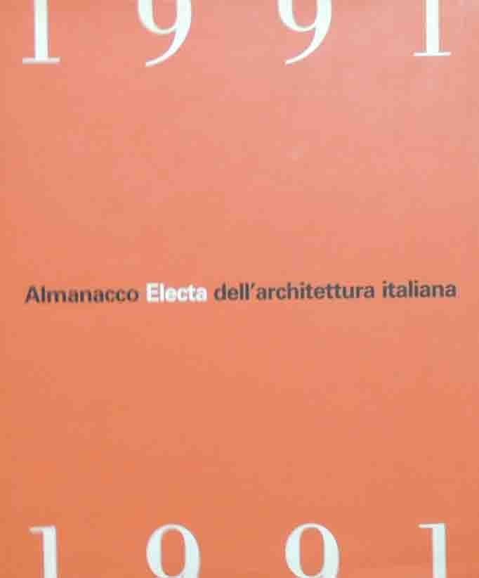 Almanacco Electa dell’architettura italiana. 1991