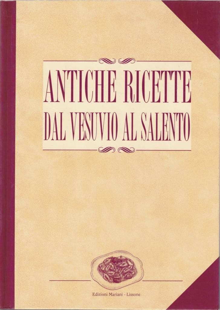 Antiche ricette dal Vesuvio al Salento