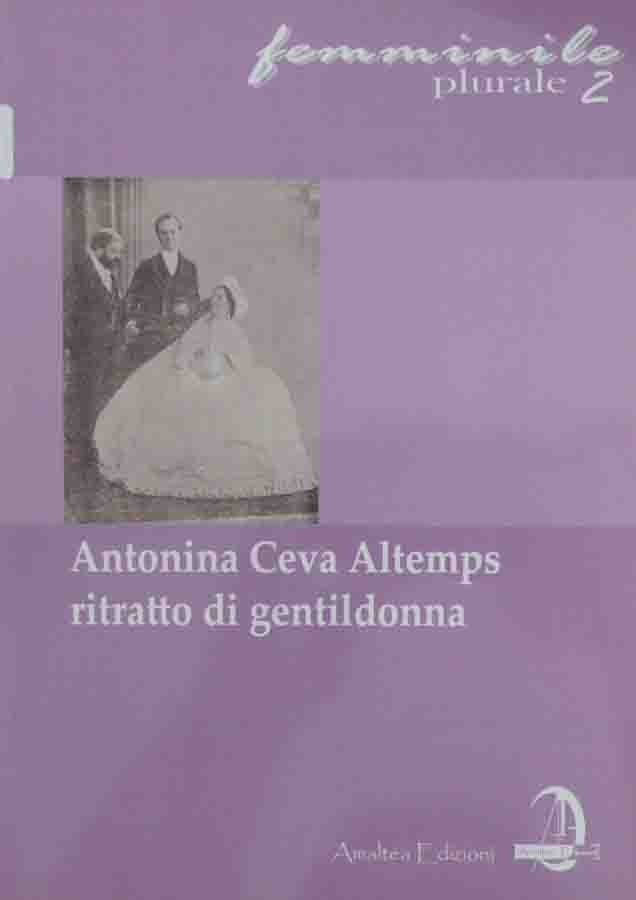 Antonina Ceva Altemps. Ritratto di gentildonna fra Stampacchia e Castromediano, …