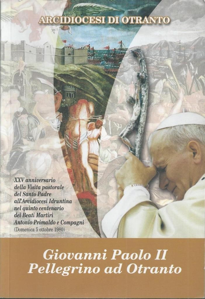 Arcidiocesi di Otranto, Giovanni Paolo II Pellegrino ad Otranto