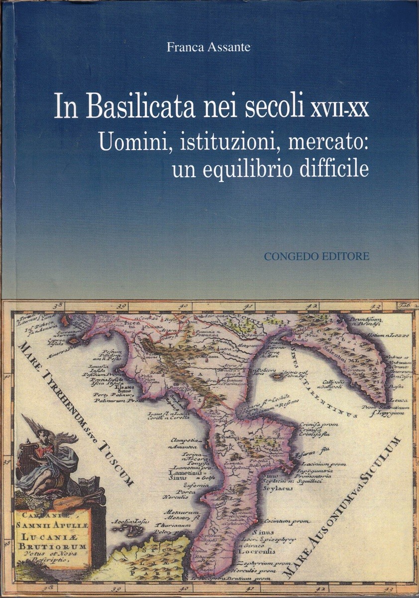 Assante, In Basilicata nei secoli XVII-XX. Uomini, istituzioni, mercato: un …