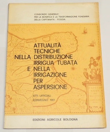 Attualità tecniche nella distribuzione irrigua tubata e nella irrigazione per …