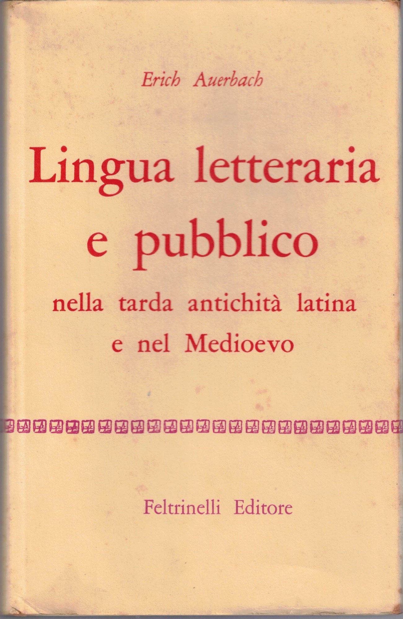 Auerbach, Lingua letteraria e pubblico nella tarda antichità latina e …
