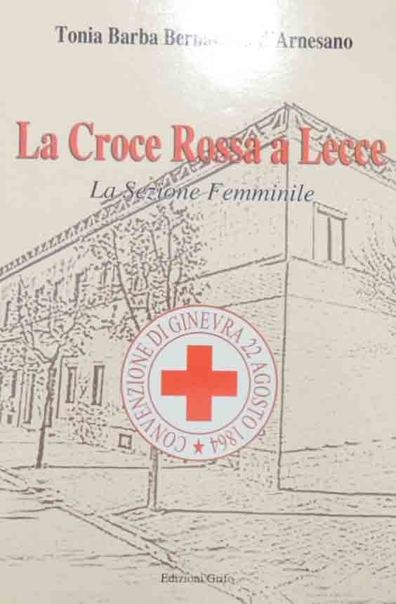 Barba Bernardini d’Arnesano, La Croce Rossa a Lecce. La sezione …