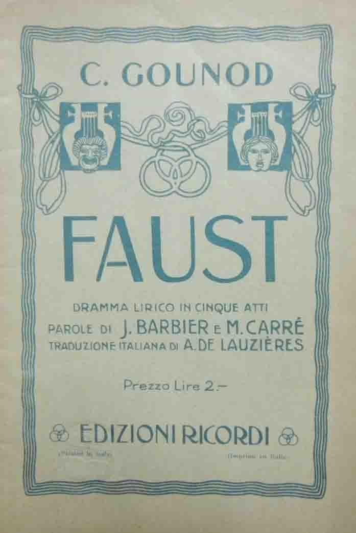 Barbier, Carré, Gounod, Faust. Dramma lirico in cinque atti