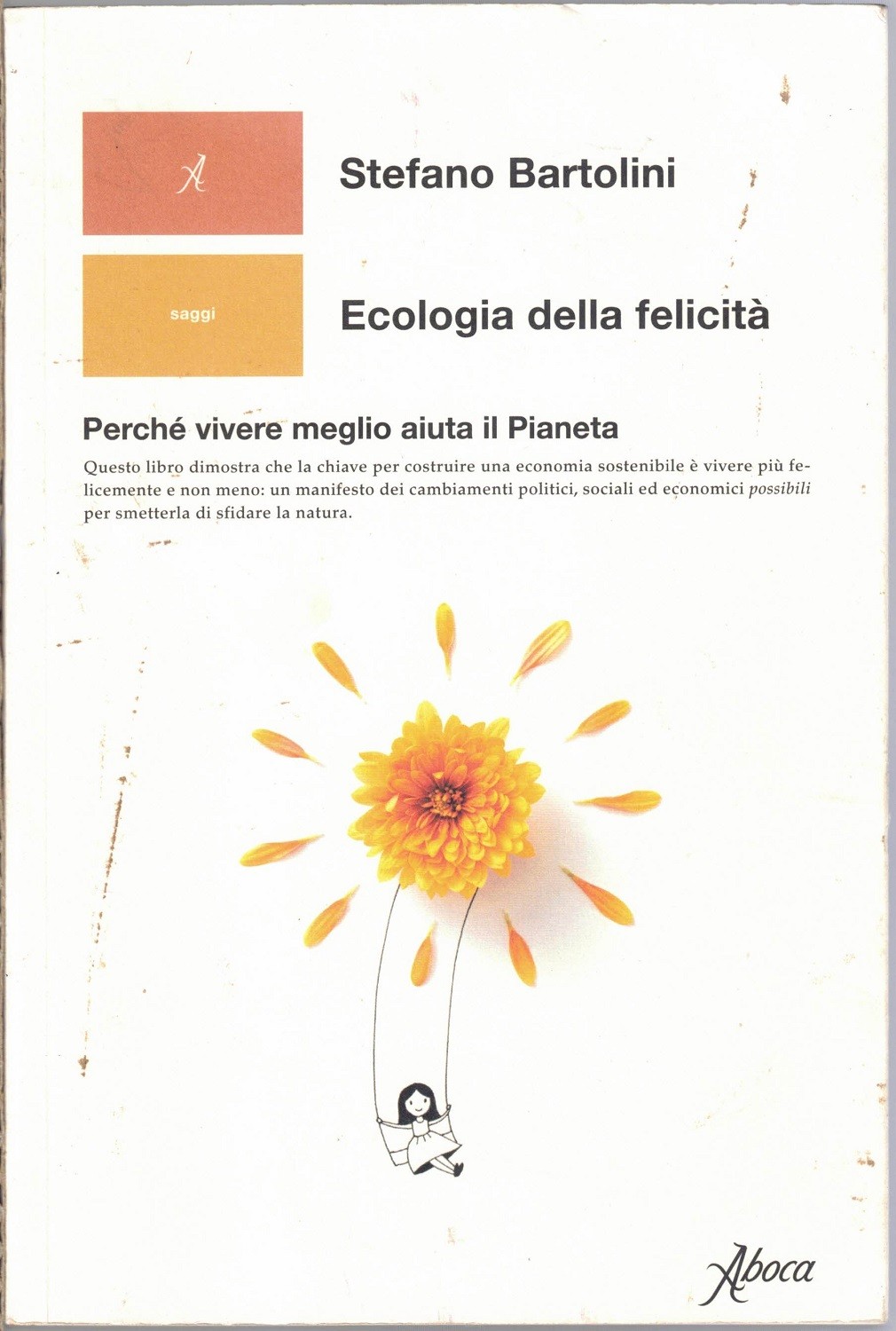 Bartolini, Ecologia della felicità