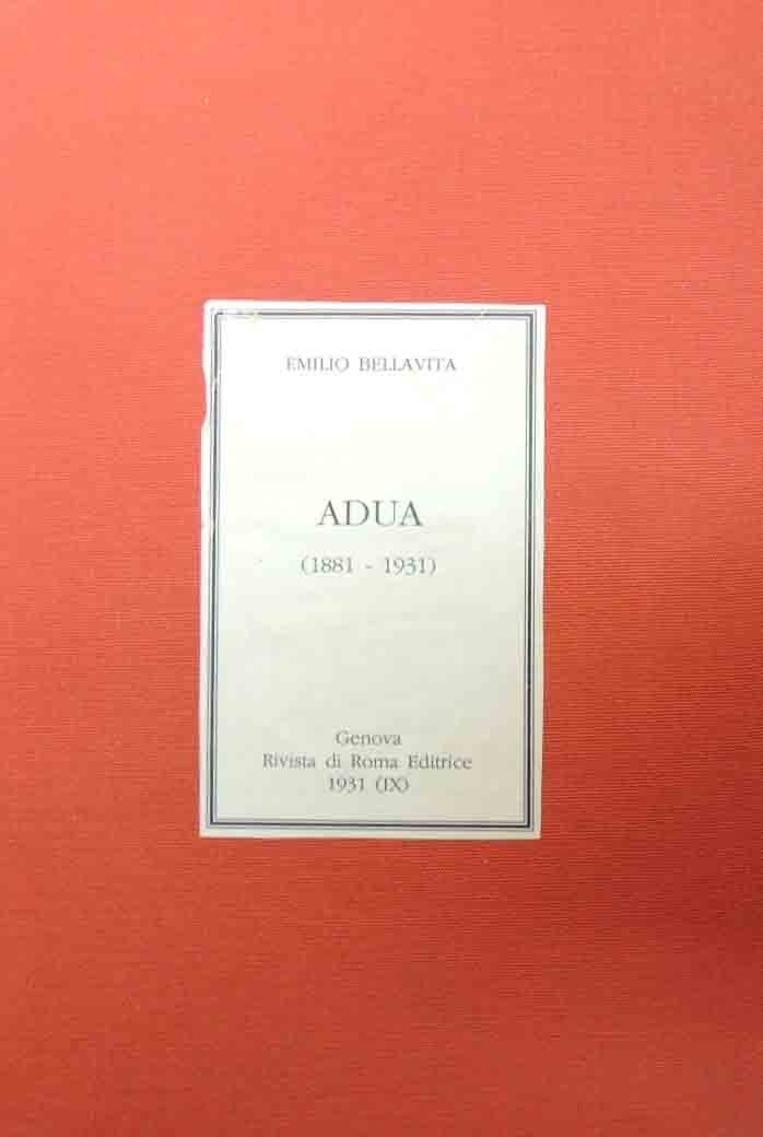 Bellavita, Adua. I precedenti, la battaglia, le conseguenze. (1881-1931)