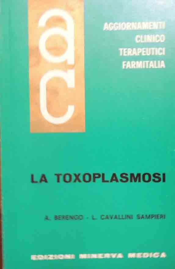 Berengo, Cavallini Sampieri, La toxoplasmosi per il medico pratico, Aggiornamenti …