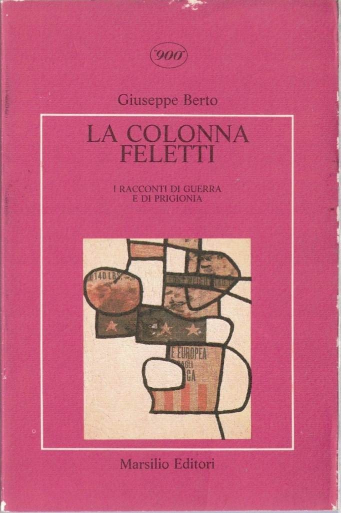 Berto, La colonna Feletti. I racconti di guerra e di …