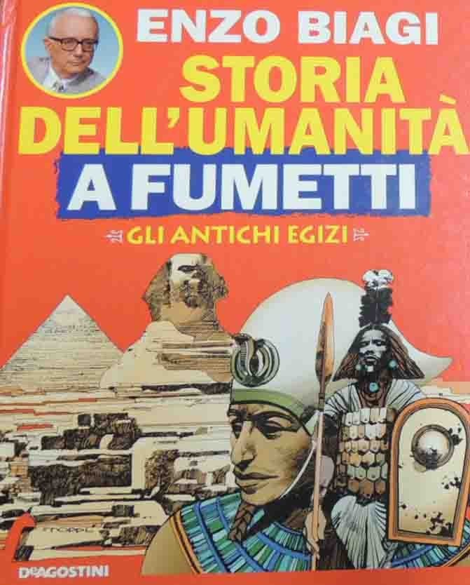 Biagi, Storia dell’umanità a fumetti. Gli antichi egizi