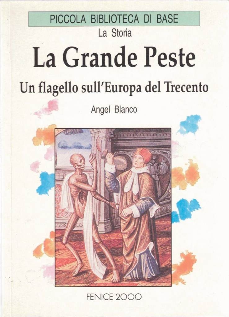 Blanco, La Grande Peste. Un flagello sull’Europa del Trecento