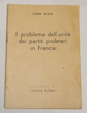 Blum, Il problema dell'unità dei partiti proletari in Francia