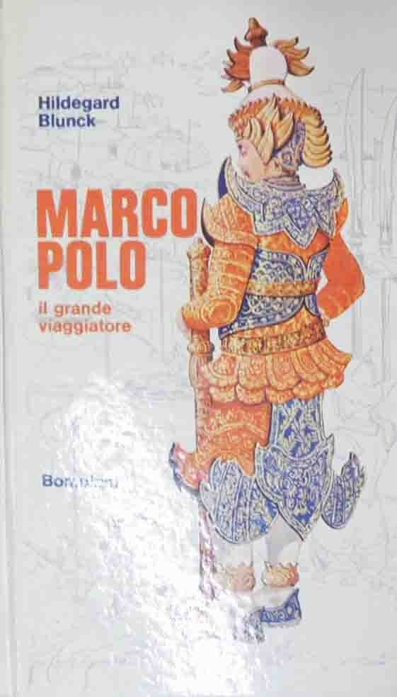 Blunck, Marco Polo. Il grande viaggiatore