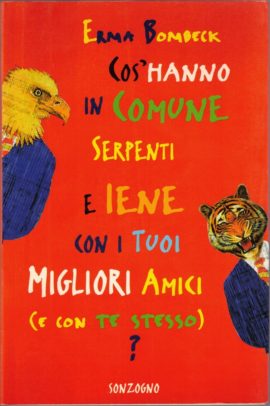 Bombeck, Cos’hanno in comune serpenti e iene con i tuoi …