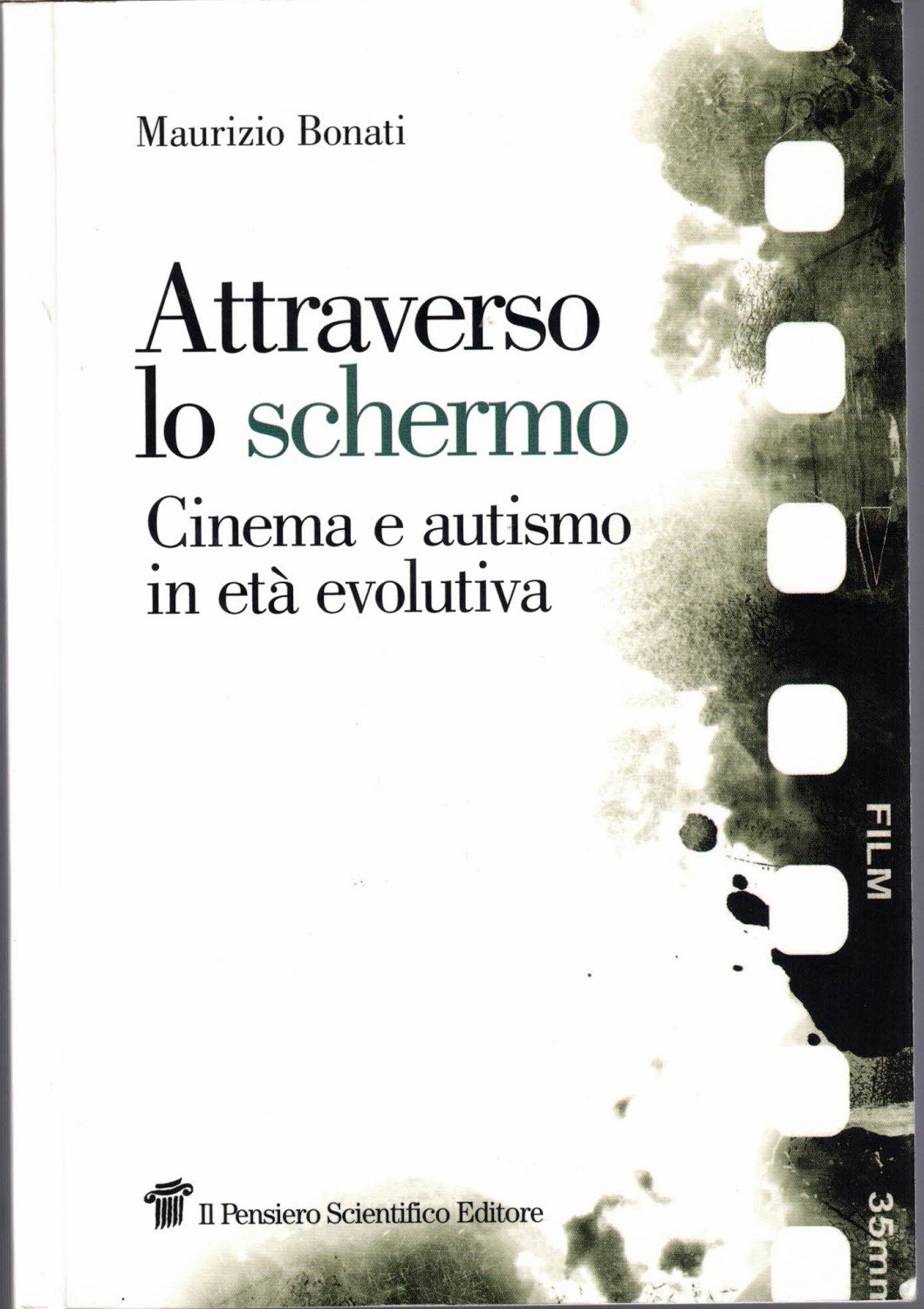 Bonati, Attraverso lo schermo. Cinema e autismo in età evolutiva