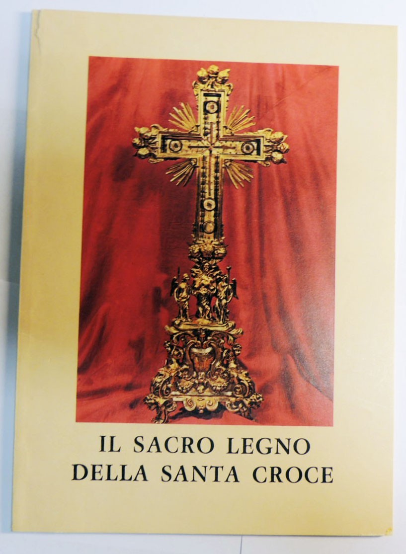 Brillanti, Il Sacro Legno della Santa Croce. Storia, leggenda, fede …