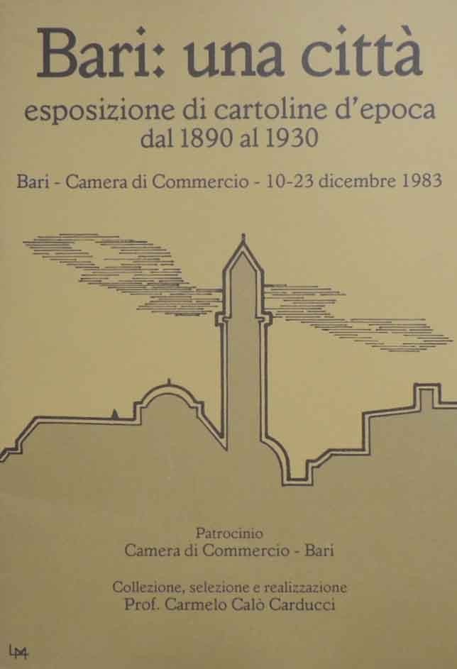 Calò Carducci, Bari: una città. Esposizione di cartoline d’epoca del …