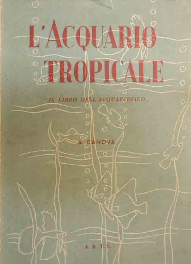 Canova, L’acquario tropicale. Il libro dell’acquariofilo