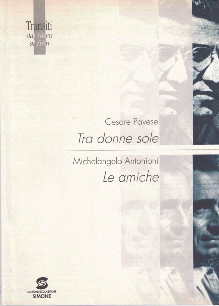 Caridei, Bianco, Cesare Pavese. Tra donne sole – Michelangelo Antonioni. …