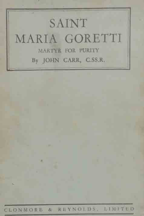 Carr, Saint Maria Goretti. Martyr of purity