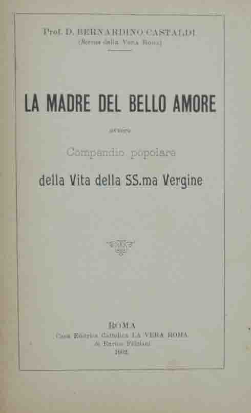 Castaldi, La madre del bello amore. Ovvero Compendio popolare della …