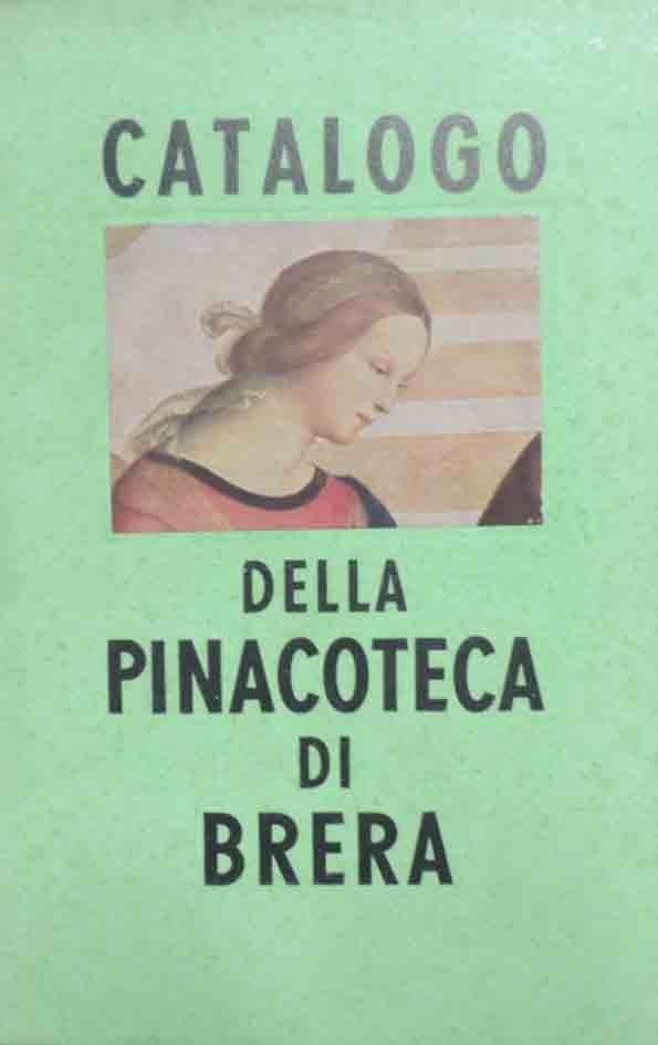 Catalogo della Pinacoteca di Brera in Milano, a cura di …