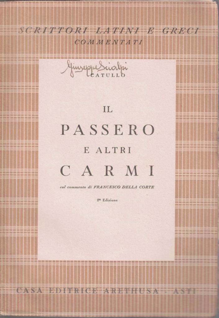 Catullo (Catullus), Il passero e altri carmi, col commento di …