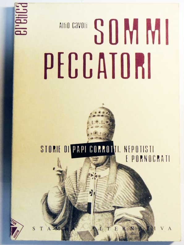Cavoli, Sommi peccatori. Storie di papi corrotti, nepotismi e pornocrati
