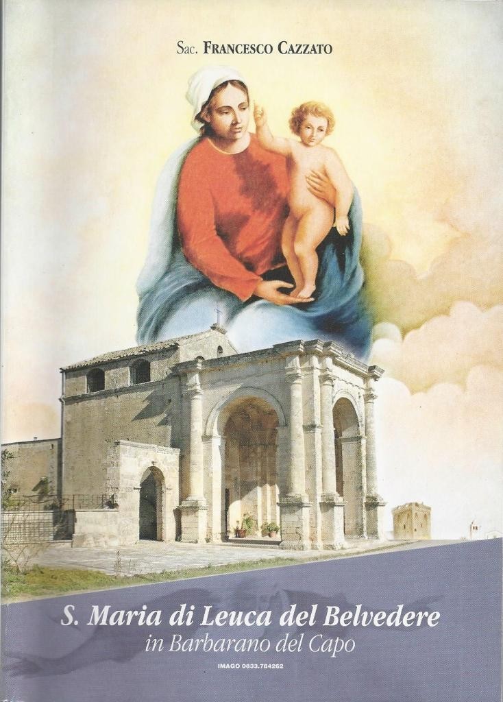 Cazzato, S. Maria di Leuca del Belvedere o Leuca Piccola …