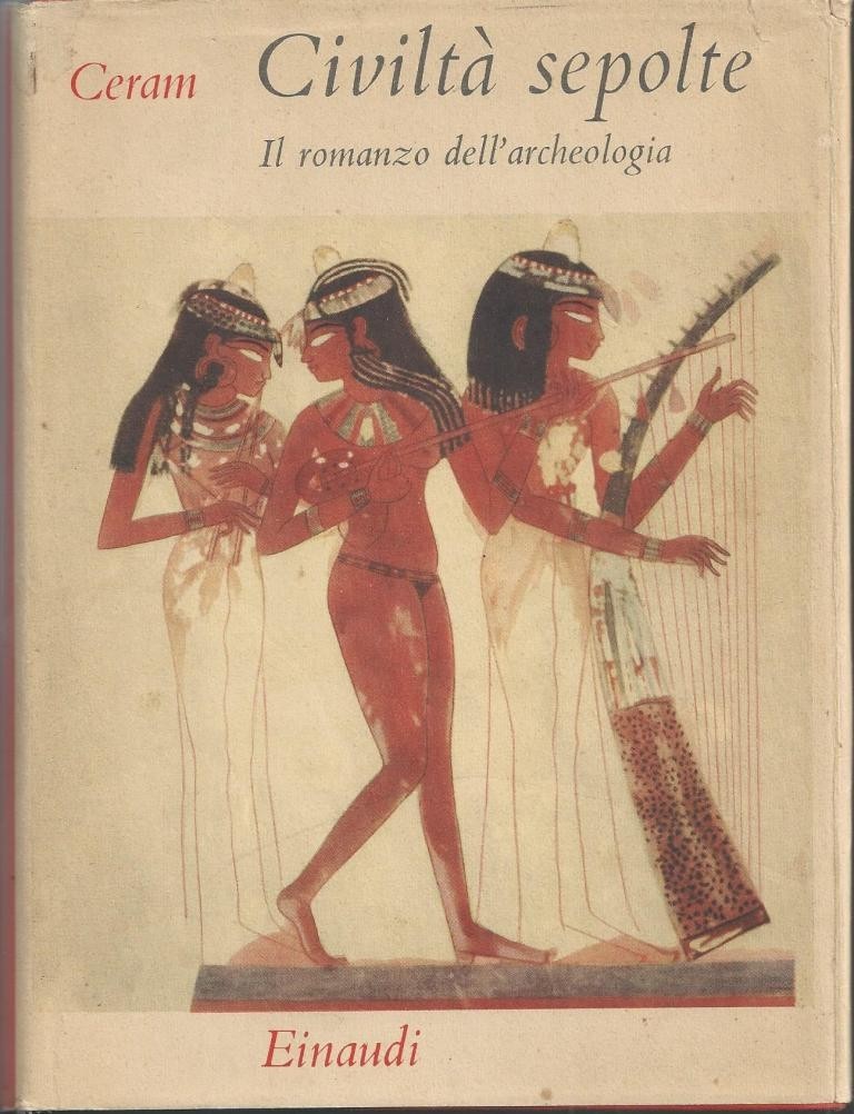Ceram (K. W. Marek), Civiltà sepolte. Il romanzo dell’archeologia