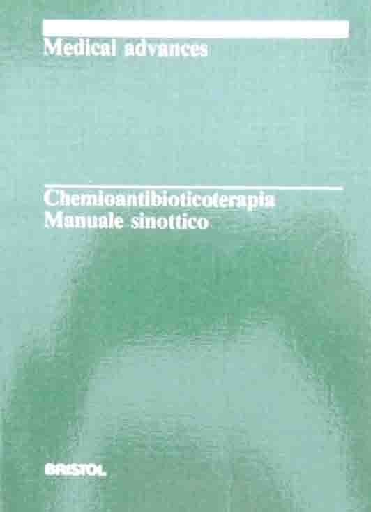 Chemioantibioticoterapia. Manuale sinottico, a cura di Sinicco e Gioannini