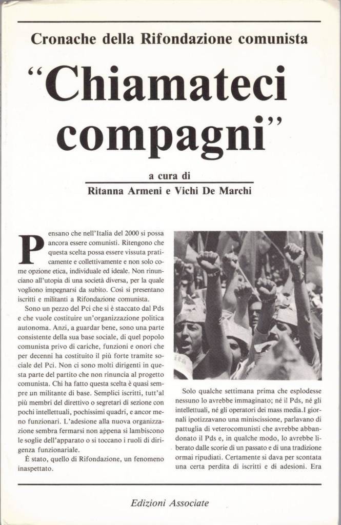 Chiamateci compagni. Cronache della Rifondazione Comunista, a cura di R. …