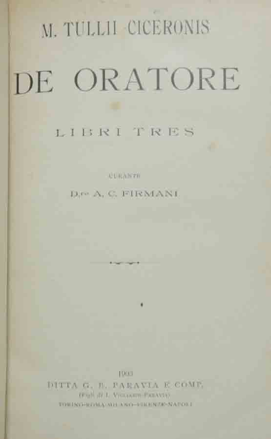 Cicerone, De Oratore. Libri tres, curante Firmani