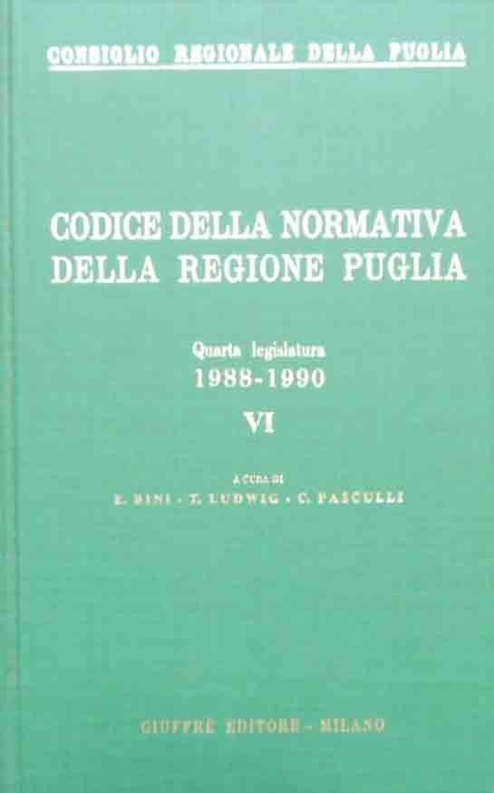 Codice della normativa della regione Puglia. Quarta legislatura 1988-1990. VI, …