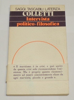 Colletti, Intervista politico-filosofica. Con un saggio su “Marxismo e dialettica”