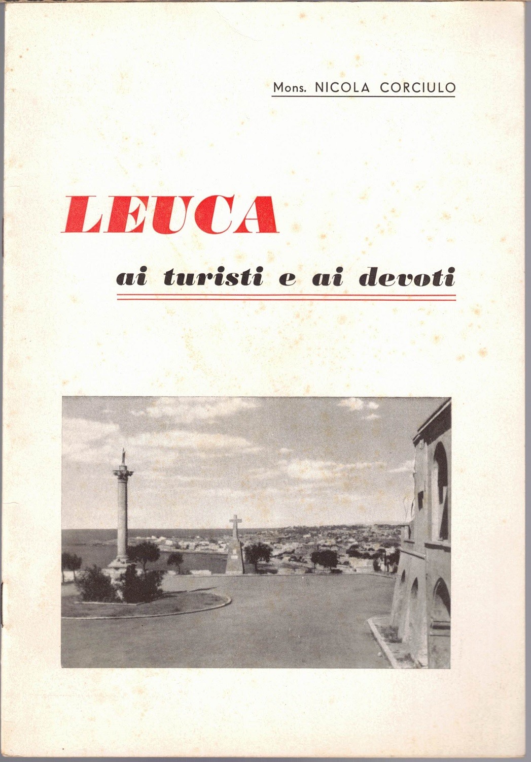 Corciulo, Leuca. Ai turisti e ai devoti